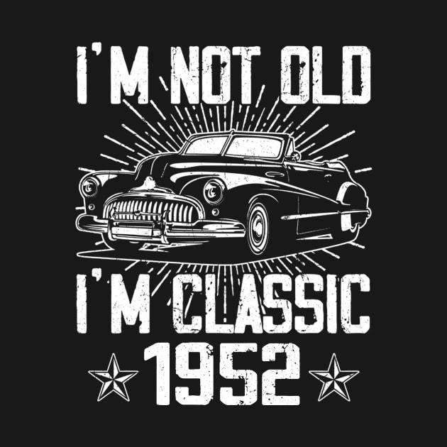 Vintage Classic Car I'm Not Old I'm Classic 1952 by Mhoon 