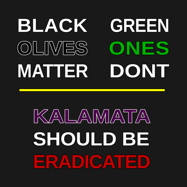 Black Olives Matter by Dynamik Design