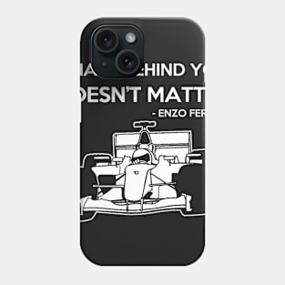 What's Behind You Doesn't Matter - Enzo Ferrari Phone Case