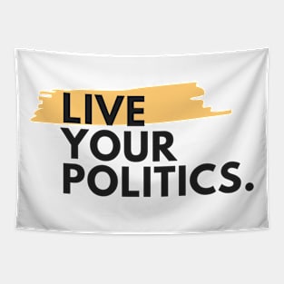 Live Your Politics Tapestry