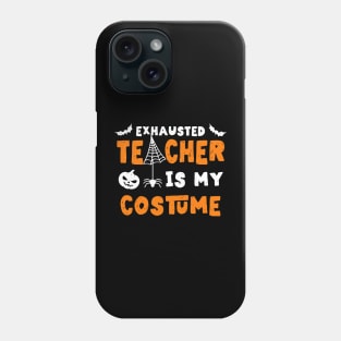 Funny Halloween Teacher Costume Exhausted Halloween Teacher Phone Case