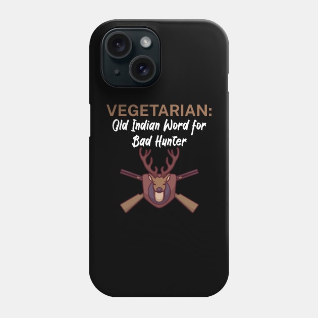 Vegetarian Old Indian Word for Bad Hunter Phone Case by maxcode