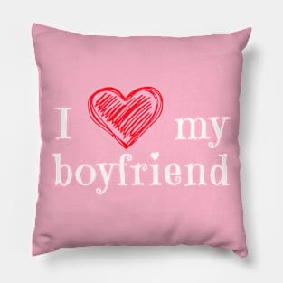 I love my boyfriend Pillow