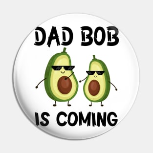 Dad Bod Is Coming Funny Avocado Father_s Day Pin