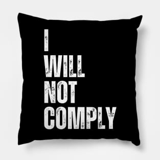 I will not comply Pillow