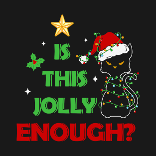 Is This Jolly Enough T-Shirt