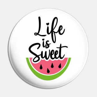 Life is sweet Pin