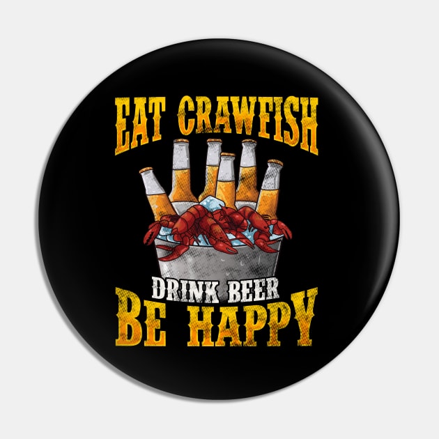 Eat Crawfish Drink Beer Be Happy Pin by E