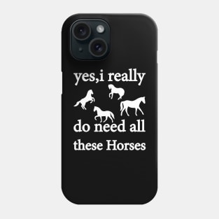 yes, i really do need all these horses Phone Case