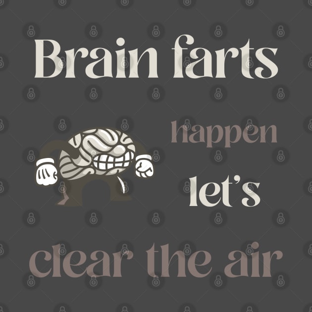 Brain Farts Happen Let's Clear the Air Men's Mental Health by Wo:oM Atelier