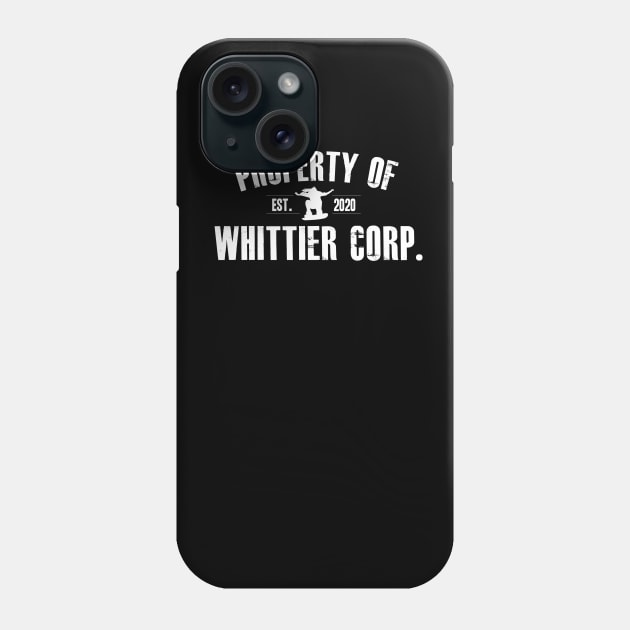 Property of Whittier Corp. (white text) Phone Case by GZM Podcasts