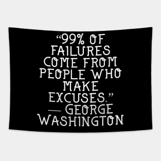 Failures come from excuses Tapestry