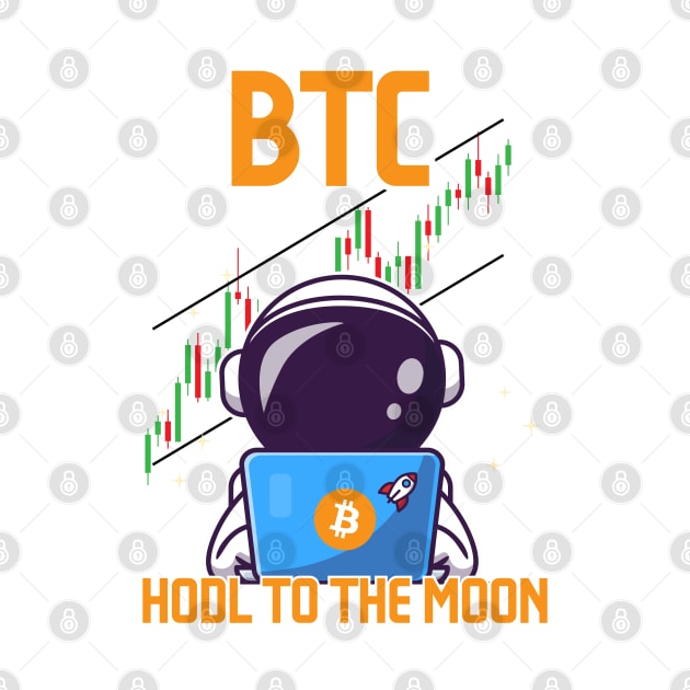 BTC HODL TO THE MOON by HUNTINGisLIFE