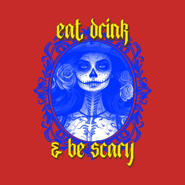 Eat drink & be scary by Zipora