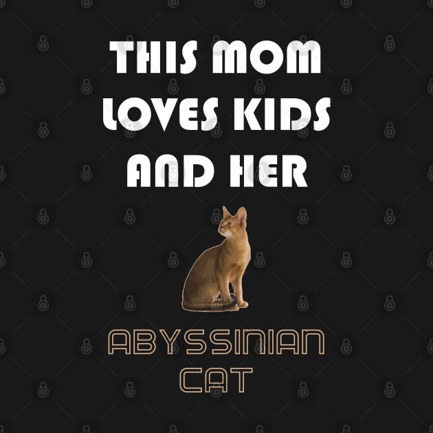 This Mom Loves Kids and Her Abyssinian Cat by AmazighmanDesigns