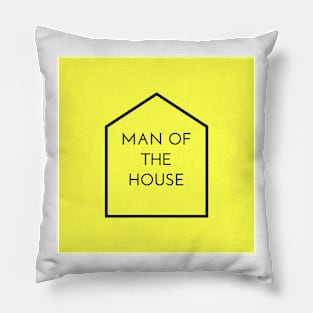 Fathers day- MAN OF THE HOUSE Pillow