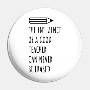 The Influence Of A Good Teacher Can Never Be Erased Pin