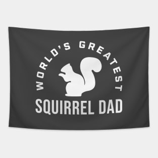 World's Greatest Squirrel Dad Funny Squirrel Men Tapestry