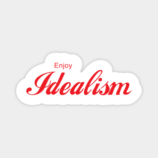 ENJOY IDEALISM Magnet