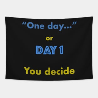 One day or Day 1 You Decide Tapestry