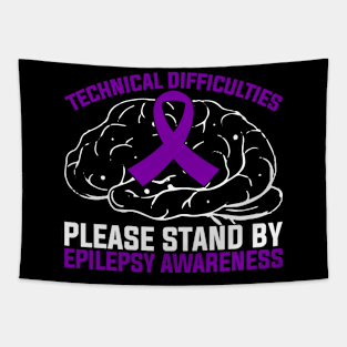 Epilepsy Awareness Technical Difficulties Please Stand By Tapestry