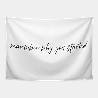 Remember why you started Tapestry