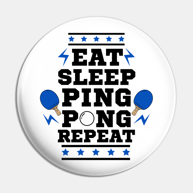 Eat Sleep Ping Pong Repeat - Blue - Table Tennis Athlete Pin by Millusti