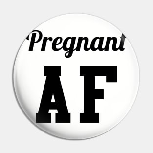 Pregnant AF Pin