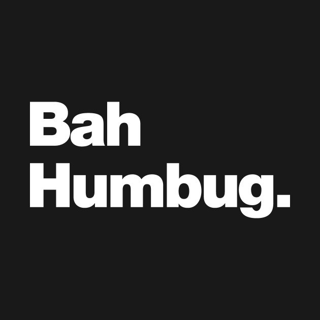 Discover Bah Humbug - Bah Humbug - T-Shirt