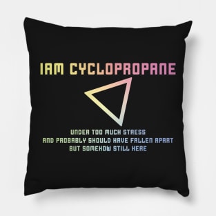 I Am Cyclopropane Pillow