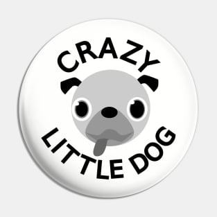 Pug Crazy Little Dog Pin