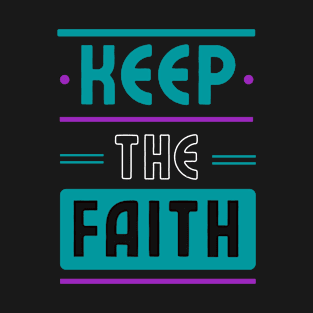 Keep The Faith T-Shirt