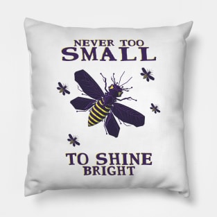 never too small to shine bright firefly Pillow