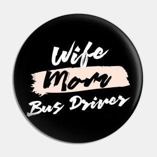 Cute Wife Mom Bus Driver Gift Idea Pin