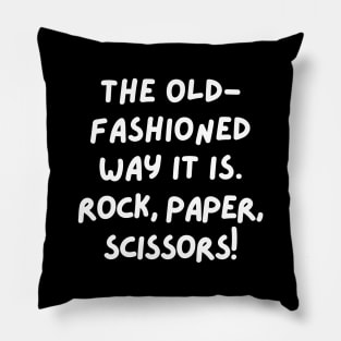 The old-fashioned way it is. Pillow