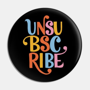 Unsubscribe Pin