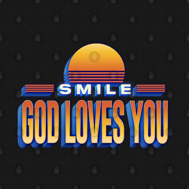 Smile - God Loves You by DankFutura