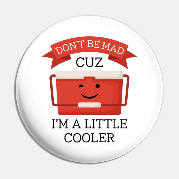 I’m A Little Cooler Pin by LuckyFoxDesigns