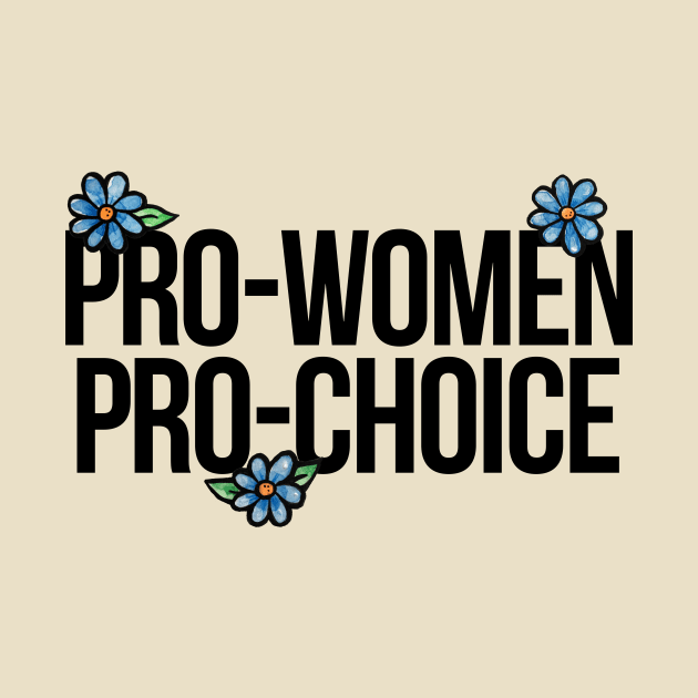 Pro-women Pro-choice by bubbsnugg