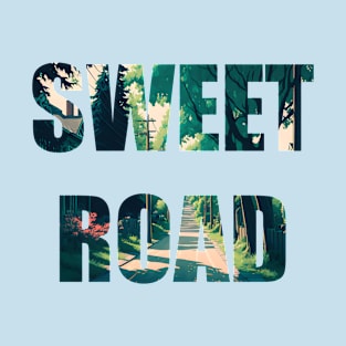 Sweet Road T-Shirt