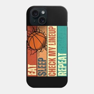 Eat Sleep Check My Lineup Repeat Basketball Phone Case