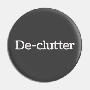 De-clutter Pin