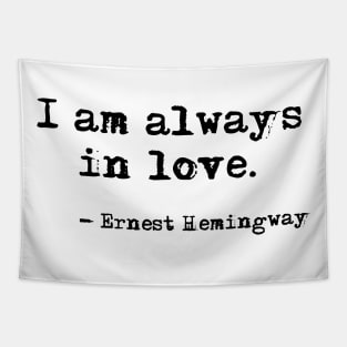 I am always in love - Hemingway Tapestry
