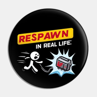 Respawn In Real Life Pin