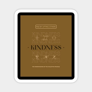 Kindness Kindness Kindness Magnet