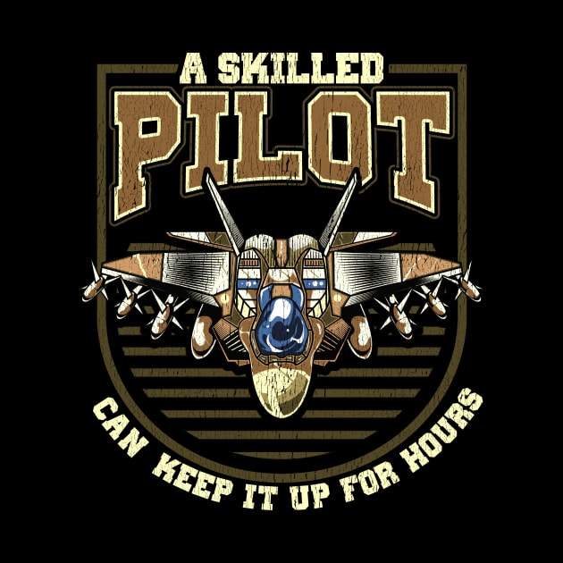 A Skilled Pilot Can Keep It Up For Hours Jet Pun by theperfectpresents