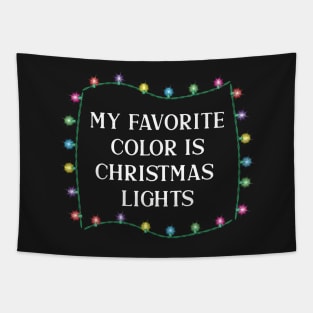 My Favorite Color is Christmas Lights Tapestry