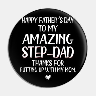 Happy Father's Day To My Amazing Step-Dad Thanks For Putting Up Pin