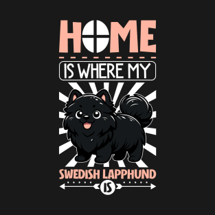 Home is with my Swedish Lapphund T-Shirt