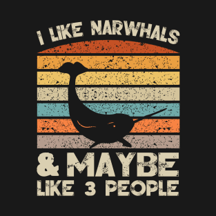 I Like Narwhals Retro Clothes and  Narwhals Birthday Present T-Shirt